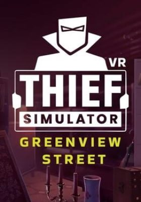 [MQ VR] Thief Simulator VR: Greenview Street (2022) - ITA
