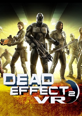 [PC+MQ VR] Dead Effect 2 VR (2017) - Eng